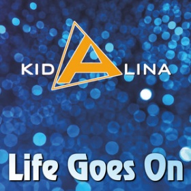 KID ALINA - LIFE GOES ON